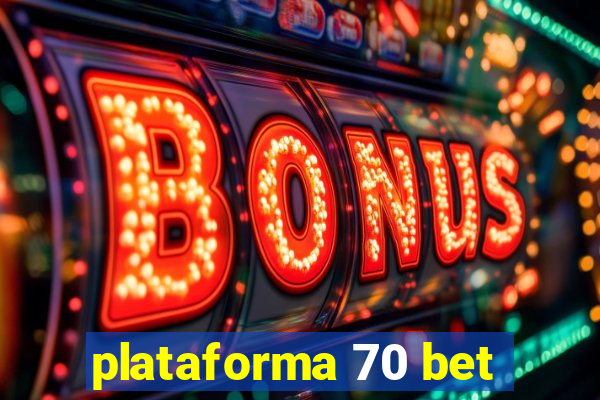 plataforma 70 bet